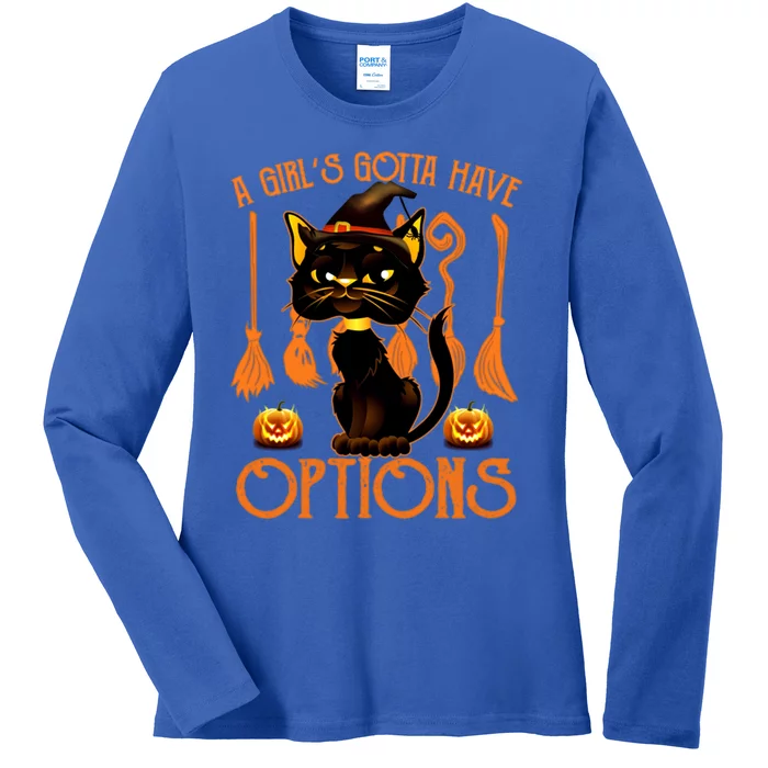 Cat Broom Option A S Gotta Have Options Witch Cat Great Gift Ladies Long Sleeve Shirt