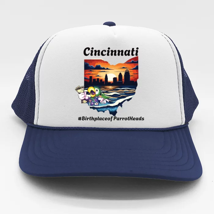 Cincinnati Birthplace Of Parrotheads Trucker Hat