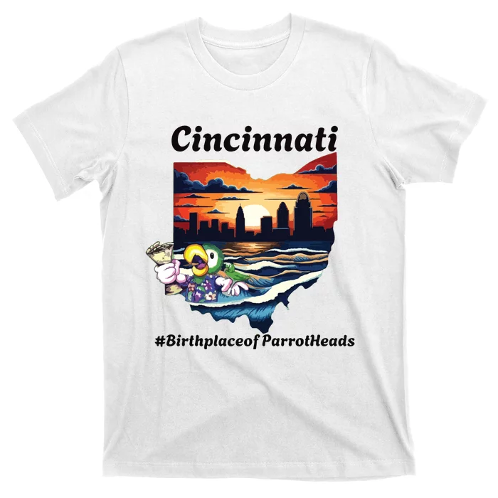 Cincinnati Birthplace Of Parrotheads T-Shirt