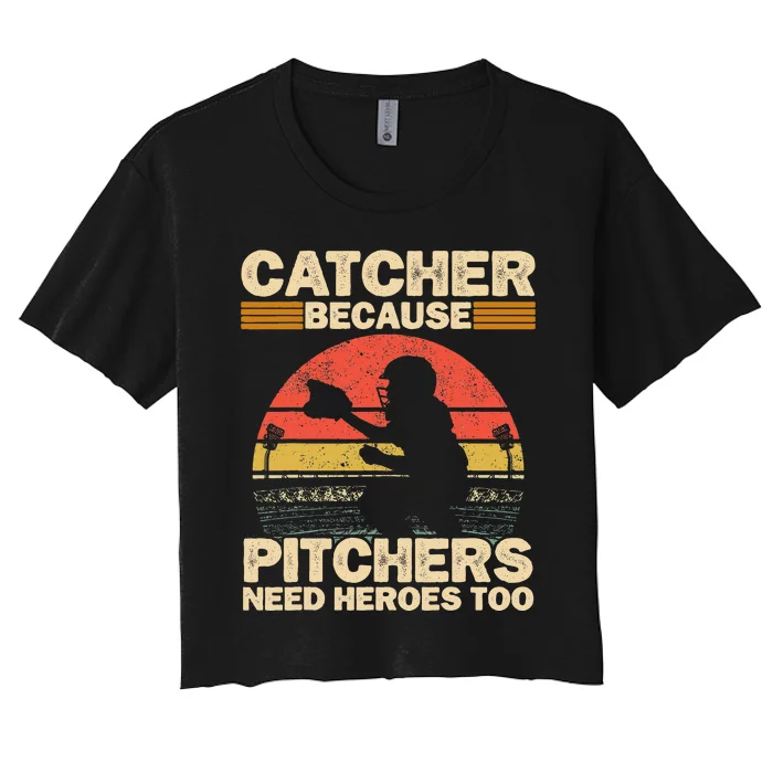 Catcher Because Pitchers Need Heroes Too Baseball Women's Crop Top Tee