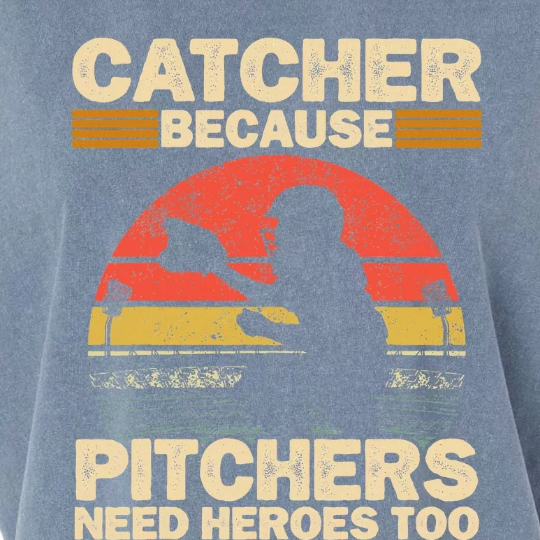 Catcher Because Pitchers Need Heroes Too Baseball Garment-Dyed Women's Muscle Tee