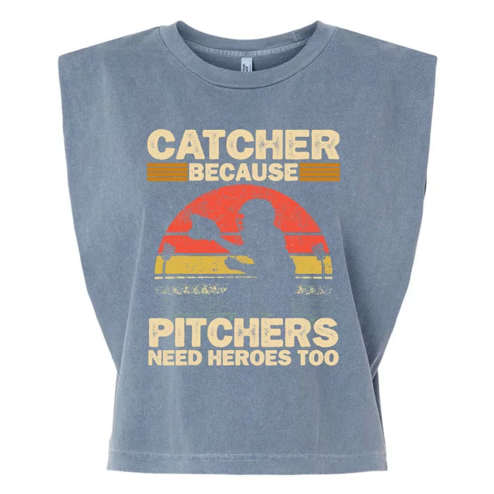 Catcher Because Pitchers Need Heroes Too Baseball Garment-Dyed Women's Muscle Tee