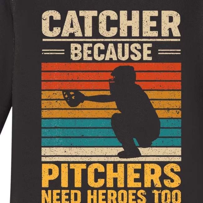 Catcher Because Pitchers Need Heroes Too Baseball Baby Long Sleeve Bodysuit