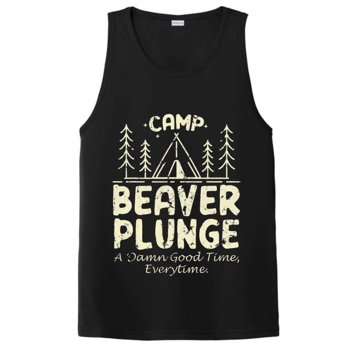 Camp Beaver Plunge A Damn Good Time Everytime Performance Tank