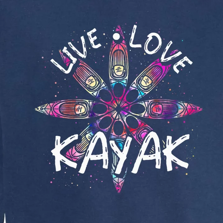 Canoe Boat Paddling Sport Kayaker Live Love Kayak Garment-Dyed Sweatshirt