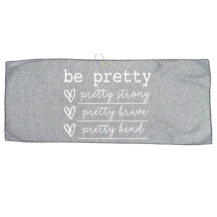 Cute Be Pretty Pretty Strong Pretty Kind Motivational Design Gift Large Microfiber Waffle Golf Towel