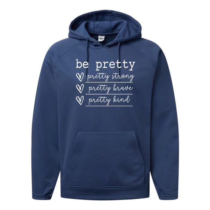 Cute Be Pretty Pretty Strong Pretty Kind Motivational Design Gift Performance Fleece Hoodie