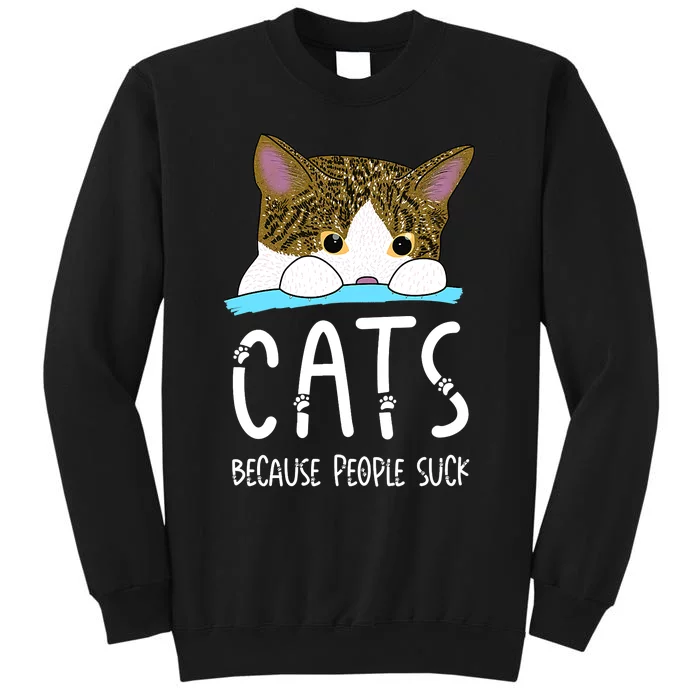 Cats Because People Suck Tall Sweatshirt