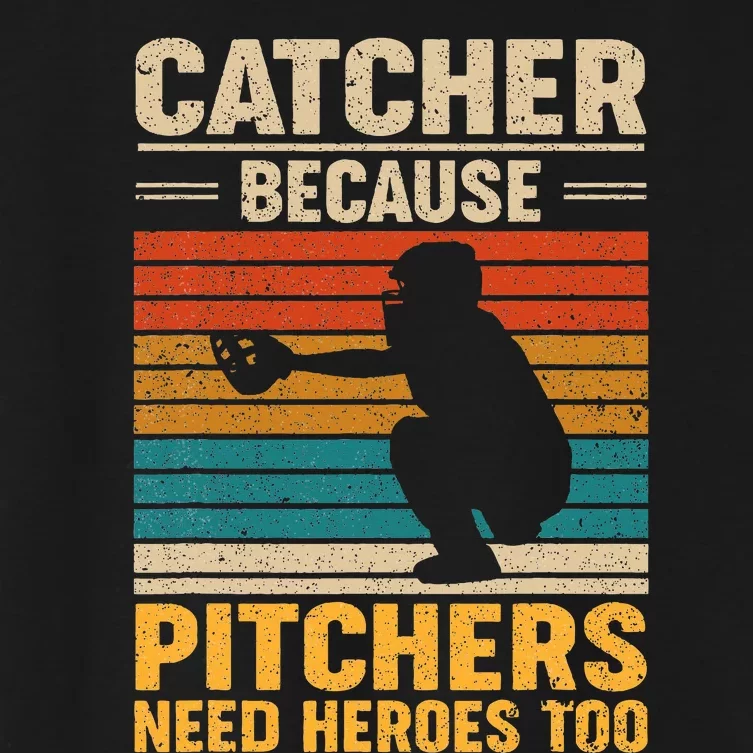 Catcher Because Pitchers Need Heroes Too Baseball Women's Crop Top Tee