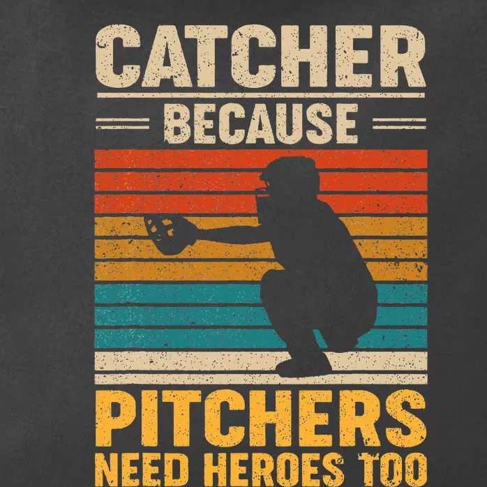 Catcher Because Pitchers Need Heroes Too Baseball Zip Tote Bag