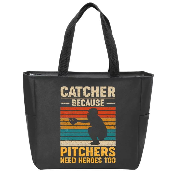 Catcher Because Pitchers Need Heroes Too Baseball Zip Tote Bag