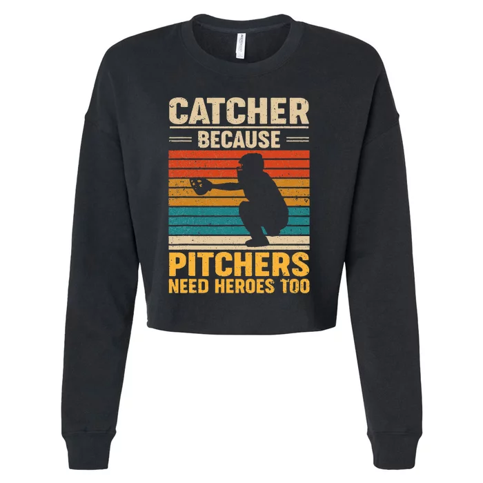 Catcher Because Pitchers Need Heroes Too Baseball Cropped Pullover Crew