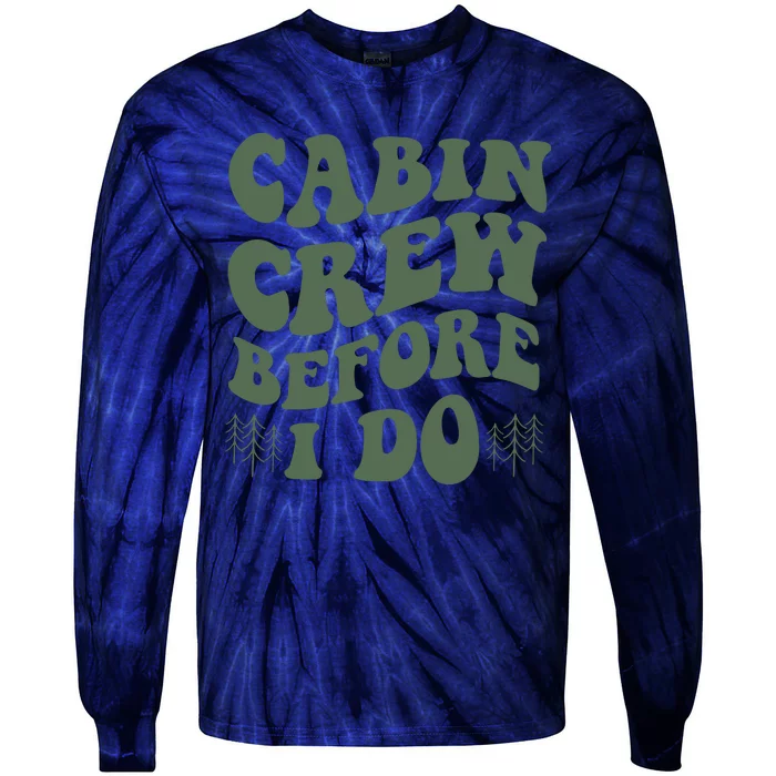 Camp Bachelorette Party Cabin Crew Before I Do Tie-Dye Long Sleeve Shirt