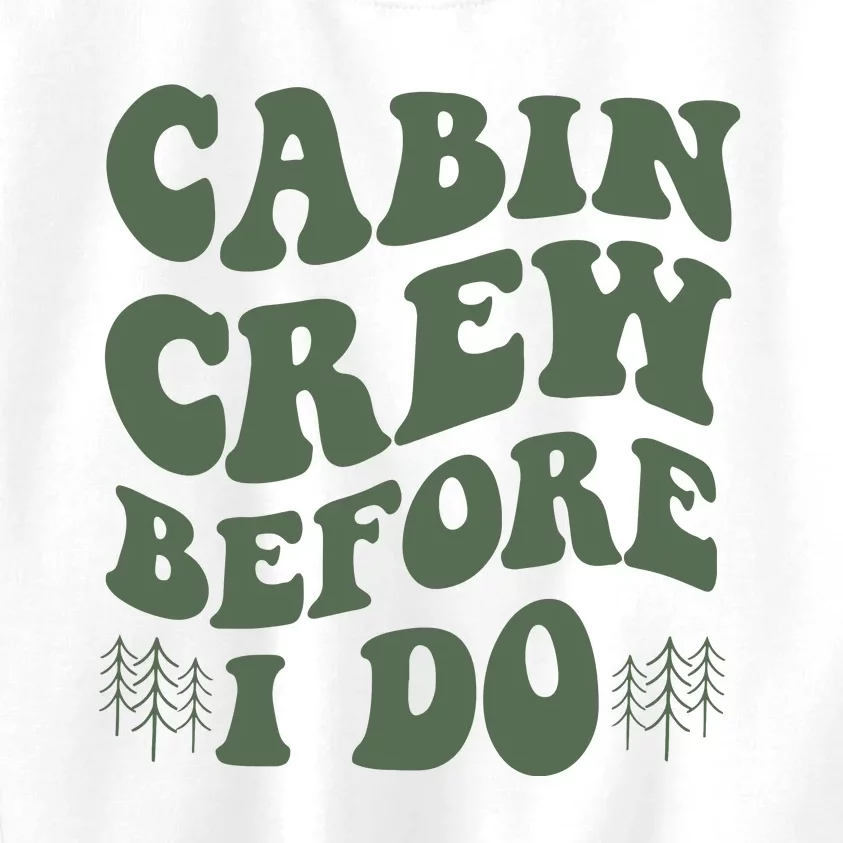 Camp Bachelorette Party Cabin Crew Before I Do Kids Sweatshirt