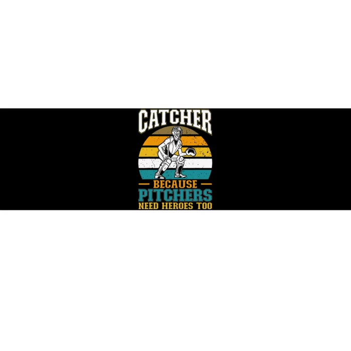 Catcher Because Pitchers Need Heroes Too Baseball Player Bumper Sticker