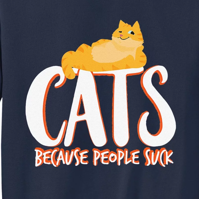 Cats Because People Suck Cat Lover Gift Sweatshirt