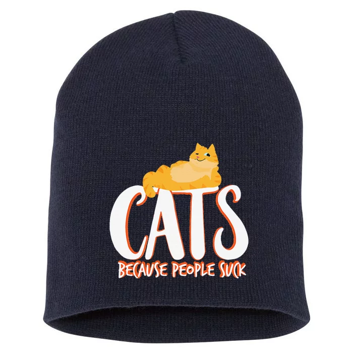 Cats Because People Suck Cat Lover Gift Short Acrylic Beanie