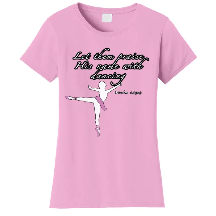 Christian Ballet Praise God Psalms Dance Ballerina For Girl Women's T-Shirt