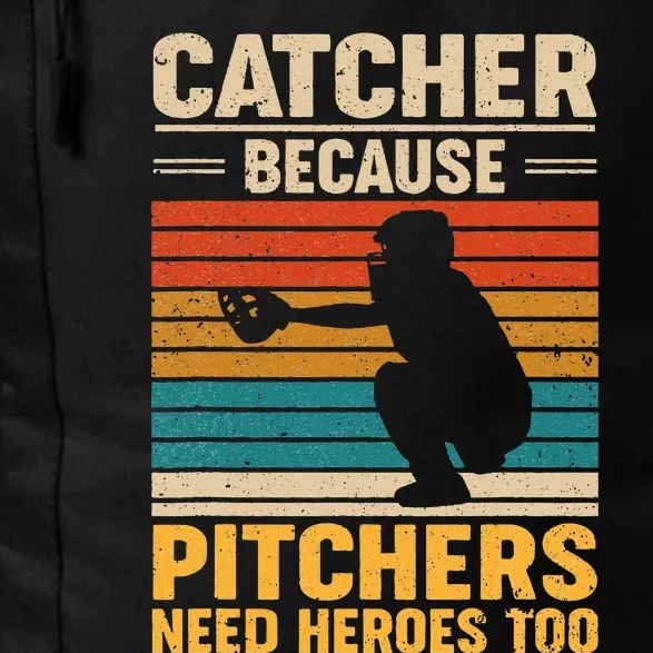 Catcher Because Pitchers Need Heroes Too Baseball Daily Commute Backpack