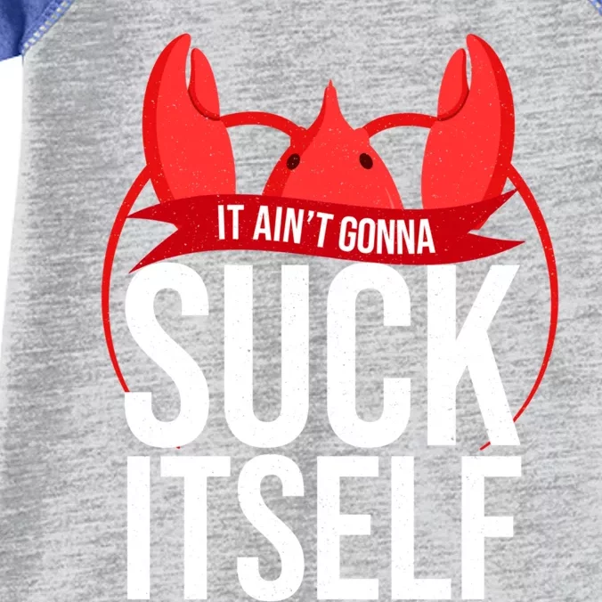 Crawfish Boil Party Well It Aint Gonna Suck Its Mardi Gr Gift Infant Baby Jersey Bodysuit