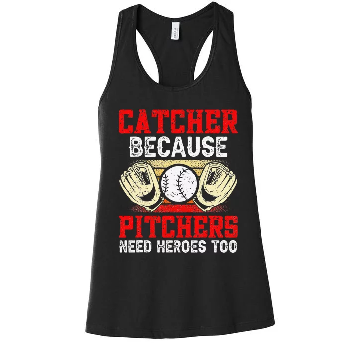 Catcher Because Pitchers Need Heroes Too Baseball Player Women's Racerback Tank