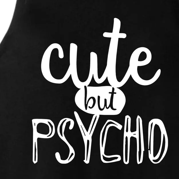 Cute But Psycho Ladies Tri-Blend Wicking Tank