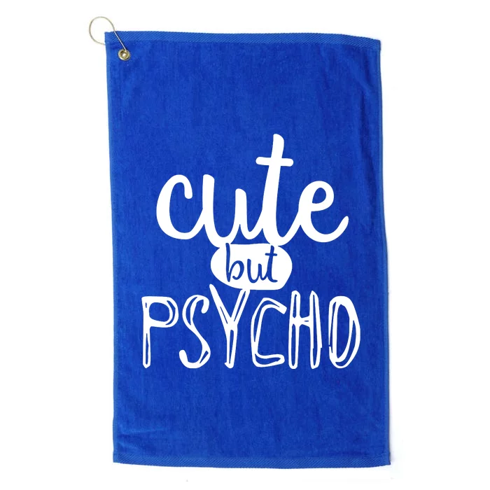 Cute But Psycho Platinum Collection Golf Towel