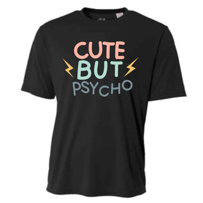 Cute But Psycho Cooling Performance Crew T-Shirt