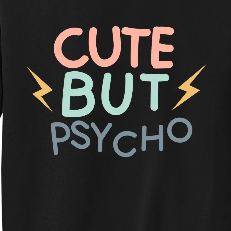 Cute But Psycho Sweatshirt