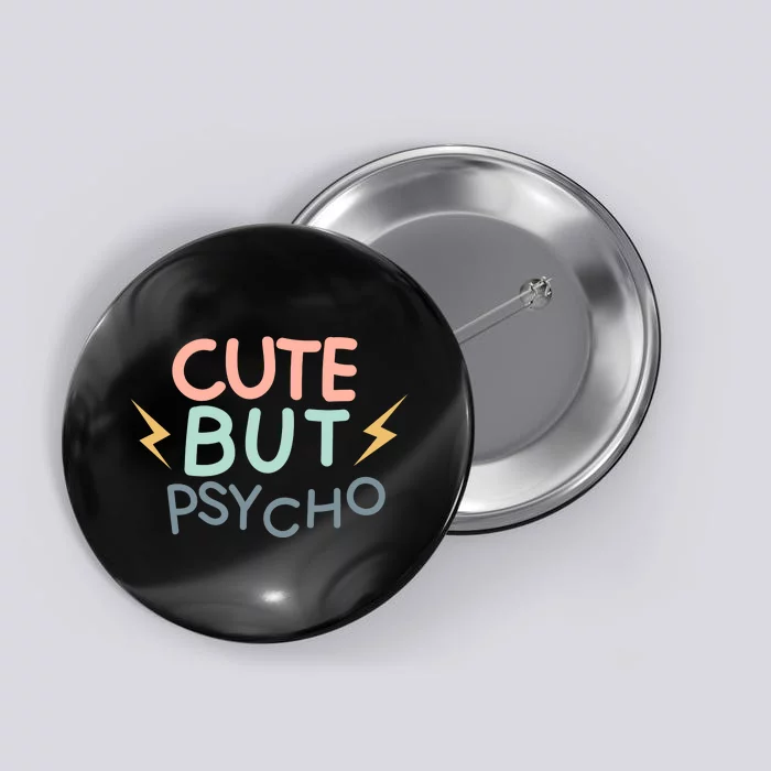 Cute But Psycho Button