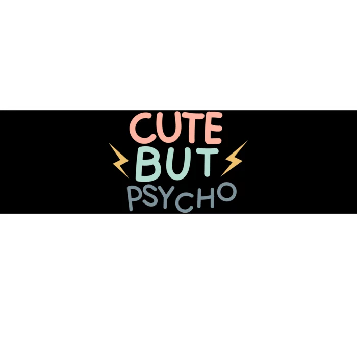 Cute But Psycho Bumper Sticker