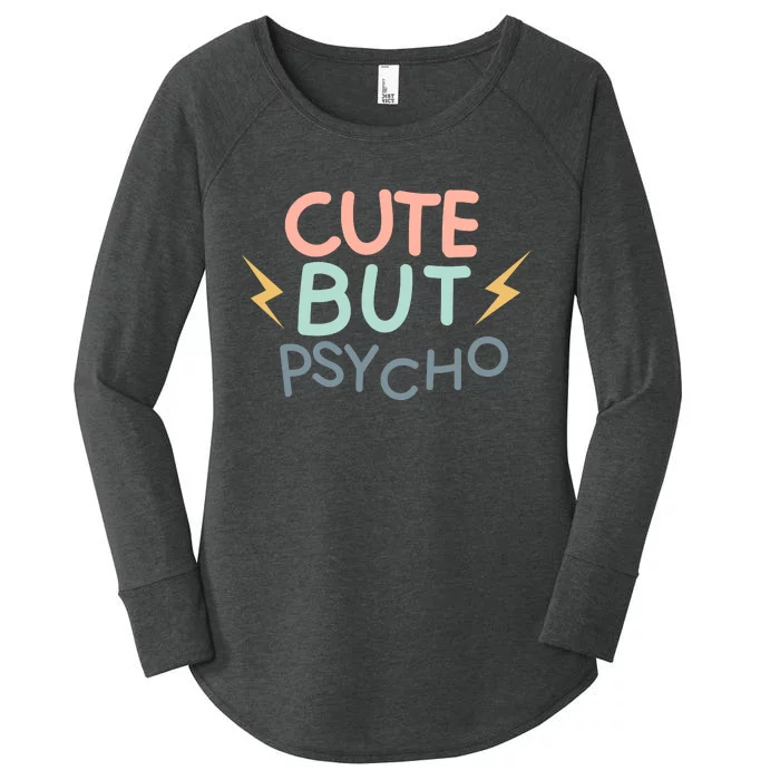 Cute But Psycho Women's Perfect Tri Tunic Long Sleeve Shirt