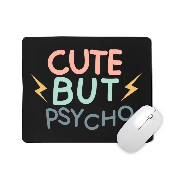 Cute But Psycho Mousepad