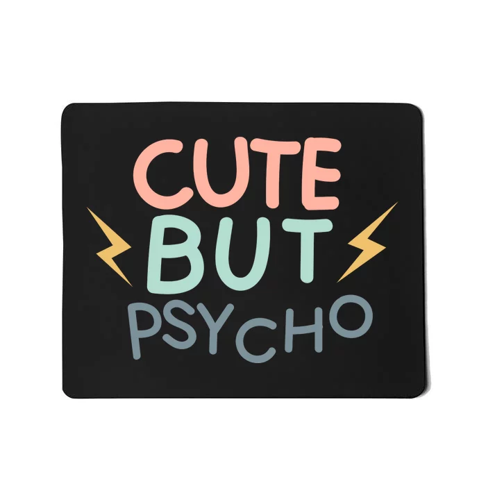 Cute But Psycho Mousepad