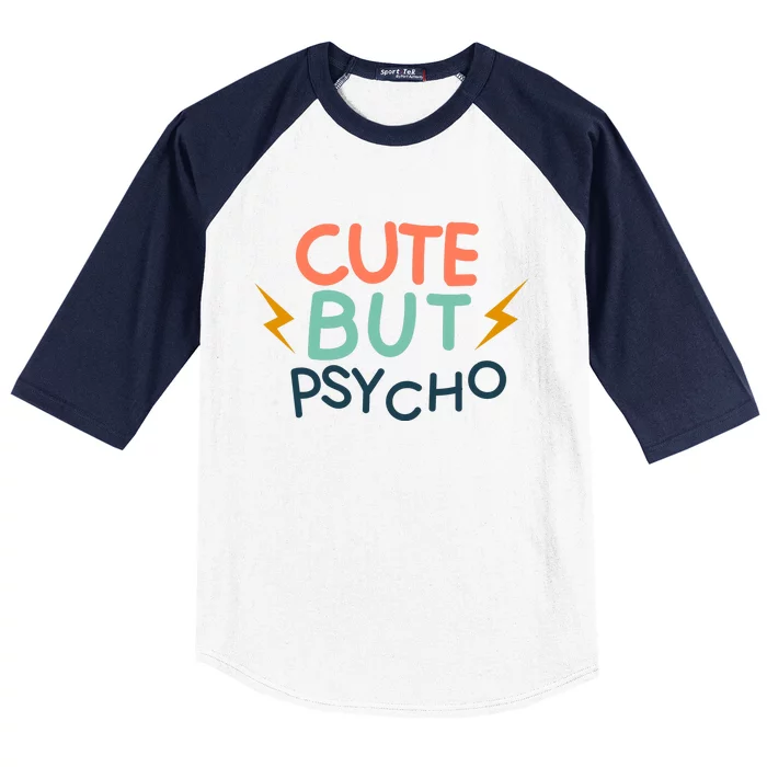 Cute But Psycho Baseball Sleeve Shirt