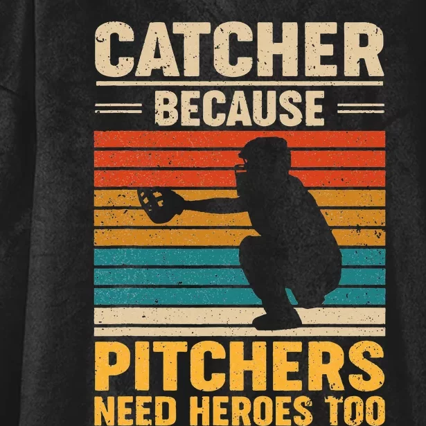 Catcher Because Pitchers Need Heroes Too Baseball Hooded Wearable Blanket