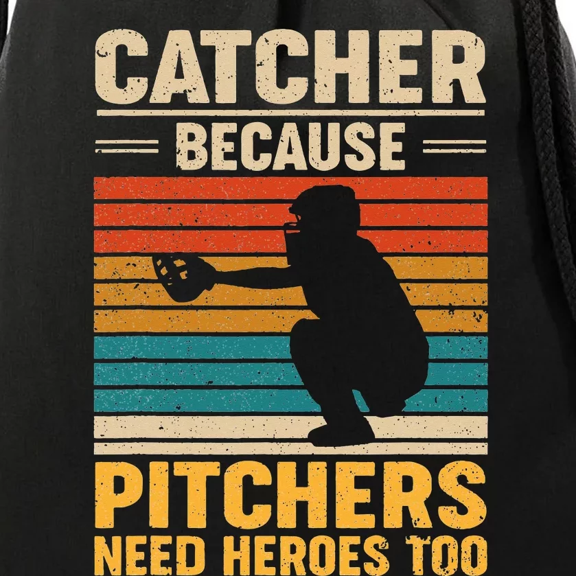 Catcher Because Pitchers Need Heroes Too Baseball Drawstring Bag