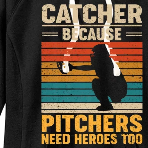 Catcher Because Pitchers Need Heroes Too Women's Fleece Hoodie