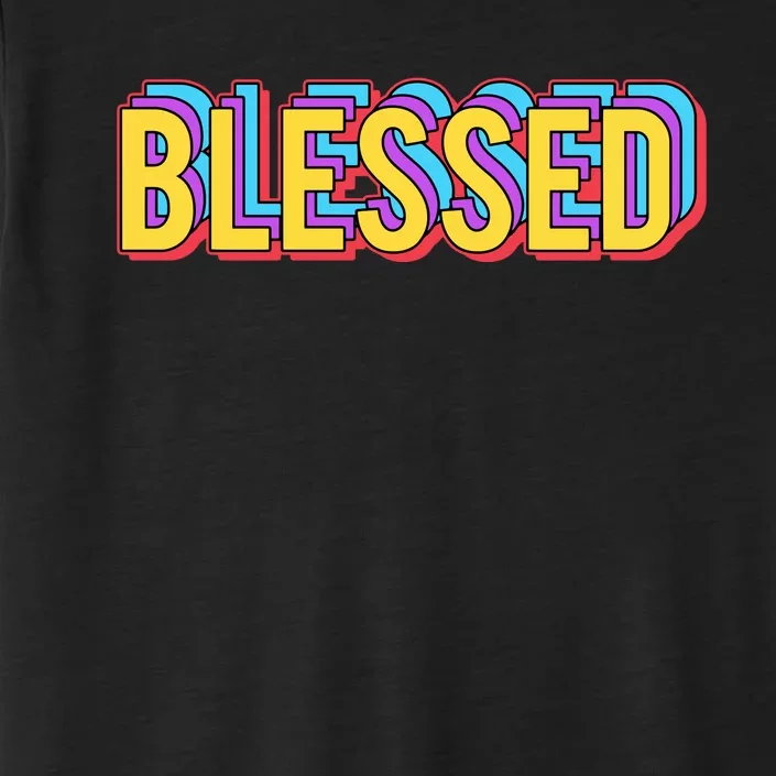 Colorful Blessed Quote Gift ChromaSoft Performance T-Shirt