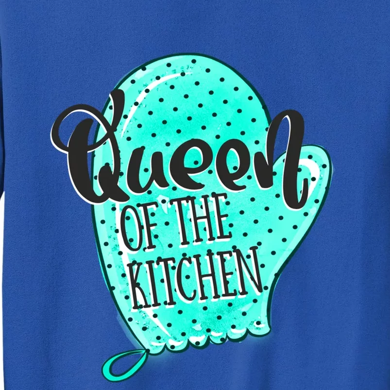 Cute Baking Queen Of The Kitchen Meaningful Gift Tall Sweatshirt