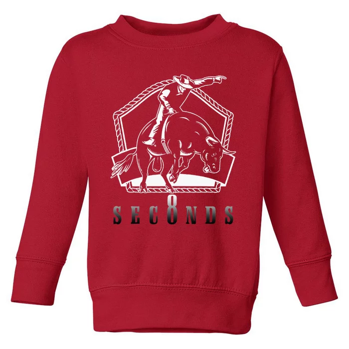 Cowboy Bull Riding Ask Me In Eight Seconds Toddler Sweatshirt