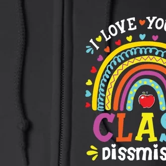 Cute Boho Rainbow Class Dismissed Last Day Of School Teacher Full Zip Hoodie