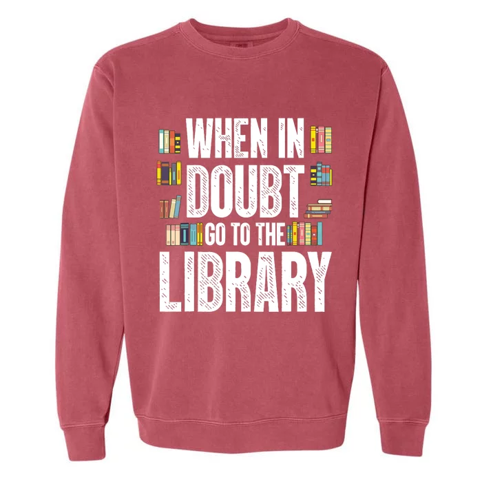 Cool Book Reader Men Women Library Themed Bookworm Librarian Garment-Dyed Sweatshirt