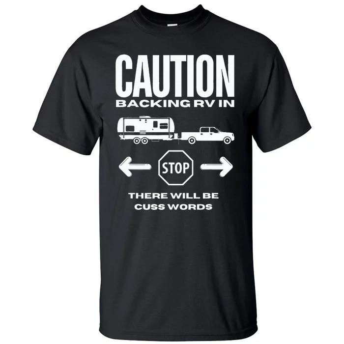 Caution Backing Rv In Funny Camping Tall T-Shirt