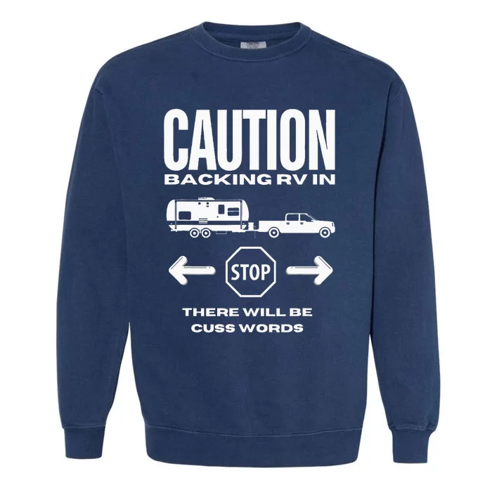 Caution Backing Rv In Funny Camping Garment-Dyed Sweatshirt