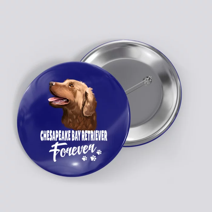 Chesapeake Bay Retriever Forever Cute Dog Lover Gift Great Gift Button