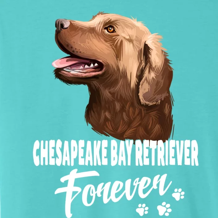 Chesapeake Bay Retriever Forever Cute Dog Lover Gift Great Gift ChromaSoft Performance T-Shirt