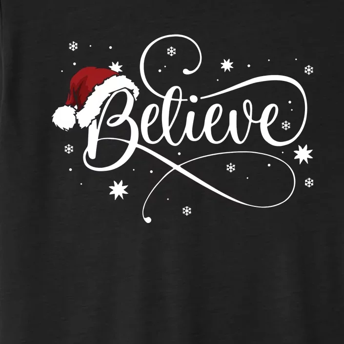 Christmas Believe Santa Claus Believe Christmas ChromaSoft Performance T-Shirt