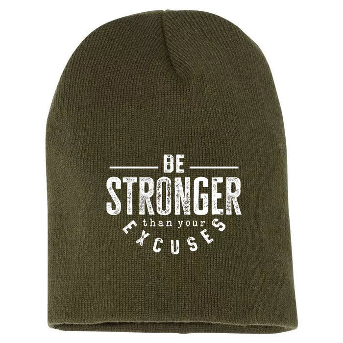 Cool Be Stronger Than Your Excuses Short Acrylic Beanie