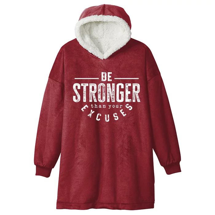 Cool Be Stronger Than Your Excuses Hooded Wearable Blanket